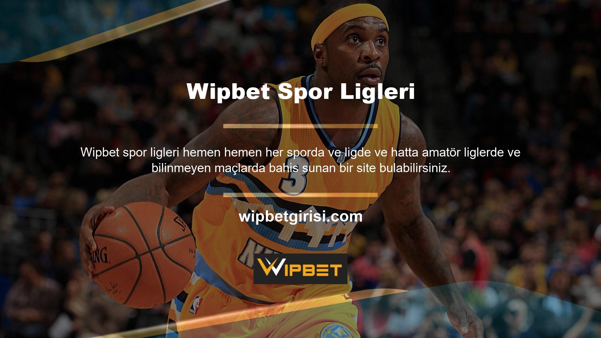 Böylece, Wipbet kullanıcısı ve yerel bahis kombinasyonu sayesinde istediğiniz bölgede kolayca bahis yapabilirsiniz